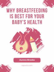 Why Breastfeeding is Best for Your Baby
