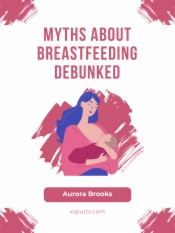 Myths About Breastfeeding Debunked