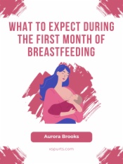 What to Expect During the First Month of Breastfeeding