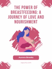 The Power of Breastfeeding- A Journey of Love and Nourishment