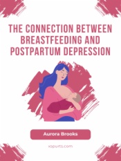 The Connection Between Breastfeeding and Postpartum Depression