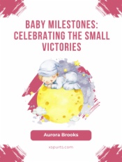 Baby Milestones- Celebrating the Small Victories