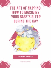 The Art of Napping- How to Maximize Your Baby