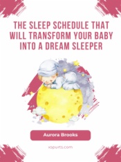 The Sleep Schedule That Will Transform Your Baby into a Dream Sleeper