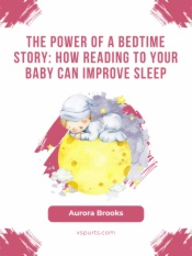 The Power of a Bedtime Story- How Reading to Your Baby Can Improve Sleep