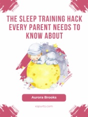 The Sleep Training Hack Every Parent Needs to Know About