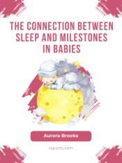 The Connection Between Sleep and Milestones in Babies