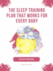 The Sleep Training Plan That Works for Every Baby
