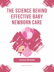 The Science Behind Effective Baby Newborn Care