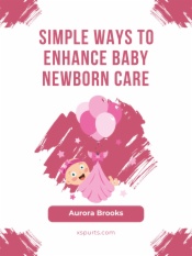 Simple Ways to Enhance Baby Newborn Care