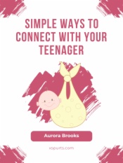 Simple Ways to Connect with Your Teenager