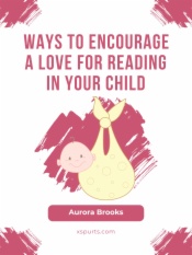 Ways to Encourage a Love for Reading in Your Child