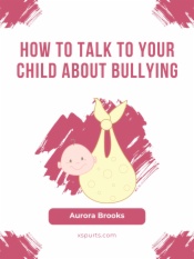 How to Talk to Your Child about Bullying