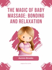 The Magic of Baby Massage- Bonding and Relaxation