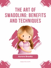 The Art of Swaddling- Benefits and Techniques
