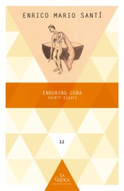 Enduring Cuba: Thirty Essays