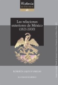 Historia mínima de las relaciones exteriores de México, 1821-2000
