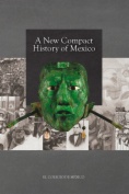 A New Compact History of Mexico