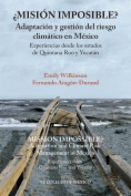 ¿Misión imposible? Adaptación y gestión del riesgo climático en México