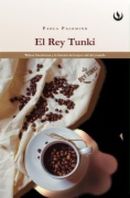 El rey Tunki : Wilson Sucaticona y la historia del mejor café del mundo