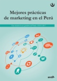 Mejores prácticas de marketing en el Perú: Una selección de casos ganadores del Premio ANDA 2017