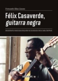 Félix Casaverde, guitarra negra: identidad y relaciones de poder en la música de la costa del Perú