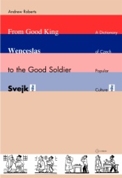 From Good King Wenceslas to the Good Soldier Švejk
