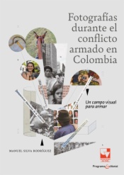 Fotografías durante el conflicto armado en Colombia