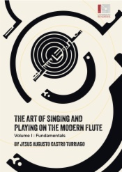 The art of singing and playing on the modern flute. Volume I: Fundamentals