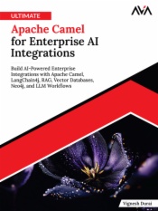 Ultimate Apache Camel for Enterprise AI Integrations