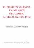 El piano en Valencia en los años del cambio al siglo XX (1879-1916)