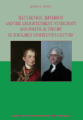 Metternich, Jefferson and the enlightenment: statecraft and political theory in the early nineteenth century
