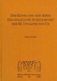 Der König und sein Kreis: das staatliche Schatzarchiv der III. Dynastie von Ur