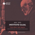 1920-2020: Instituto Cajal 