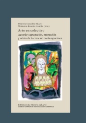 Arte en colectivo : autoría y agrupación, promoción y relato de la creación contemporánea