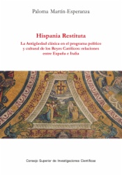 Hispania restituta: la Antigüedad clásica en el programa político y cultural de los Reyes Católicos