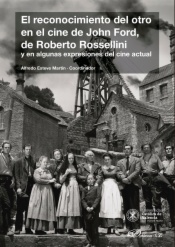 El reconocimiento del otro en el cine de John Ford, de Roberto Rossellini y en algunas expresiones del cine actual