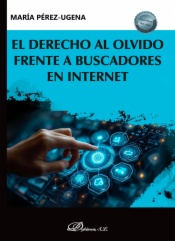 El derecho al olvido frente a buscadores en internet