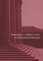 Transiciones, cambios y retos en la Historia del Derecho