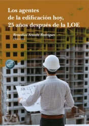 Los agentes de la edificación hoy, 25 años después de la LOE