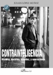 Contrainteligencia. Historia, doctrina, hibridez, y operaciones