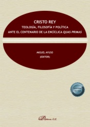 Cristo Rey. Teología, filosofía y política ante el centenario de la encíclica Quas Primas