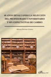 40 años devaluando la selección del profesorado universitario y sin expectativas de cambio