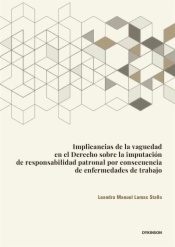Implicancias de la vaguedad en el derecho sobre la imputación de responsabilidad patronal por consecuencia de enfermedades de trabajo