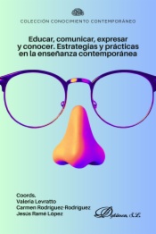 Educar, comunicar, expresar y conocer. Estrategias y prácticas en la enseñanza contemporánea