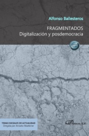 Fragmentados. Digitalización y posdemocracia