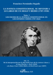 La justicia constitucional. Su devenir a lo largo de un siglo y medio (1787-1938) Tomo I. Vol. 2