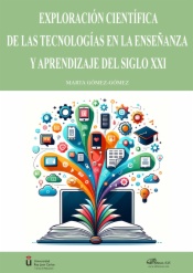 Exploración científica de las tecnologías en la enseñanza y aprendizaje del siglo XXI