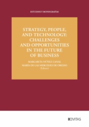 Strategy, People, and Technology: Challenges and Opportunities in the Future of Business