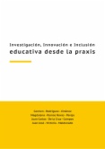Investigación, innovación e inclusión educativa desde la praxis